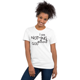 I Am Nothing Without God Shirt - The Ankor