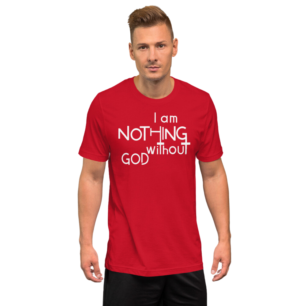 I Am Nothing Without God Shirt - The Ankor