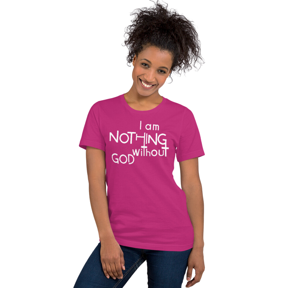 I Am Nothing Without God Shirt - The Ankor