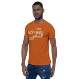 I Am Nothing Without God Shirt - The Ankor