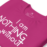 I Am Nothing Without God Shirt - The Ankor