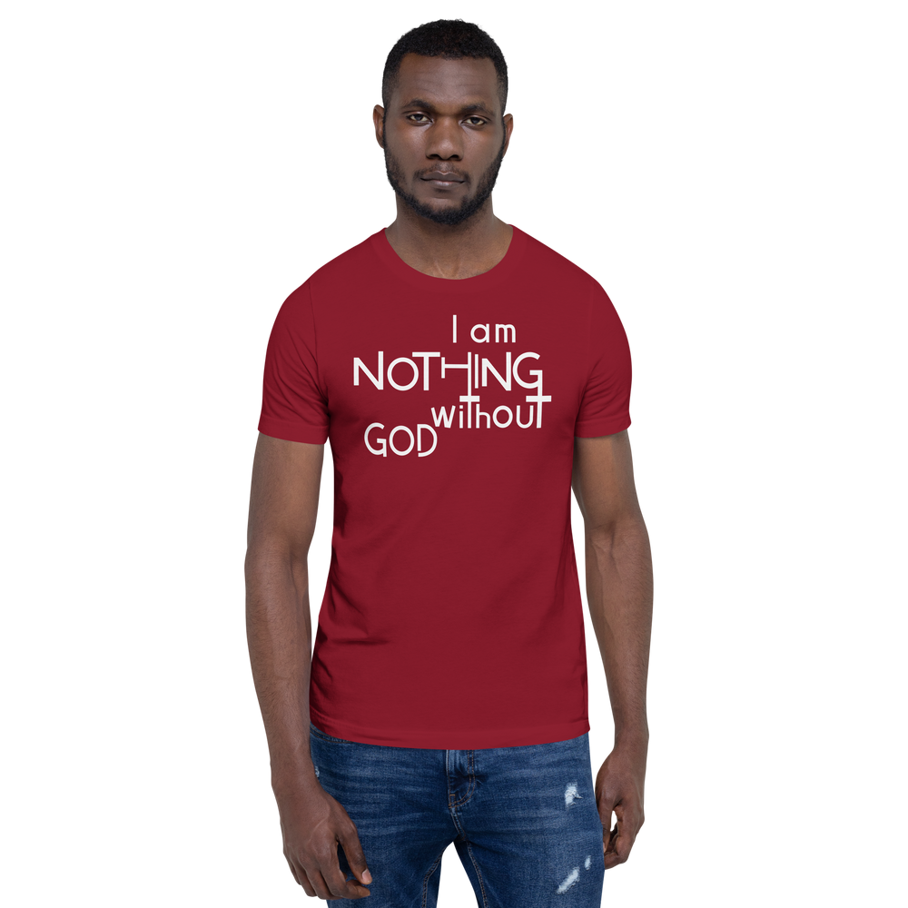 I Am Nothing Without God Shirt - The Ankor