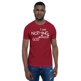 I Am Nothing Without God Shirt - The Ankor