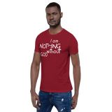 I Am Nothing Without God Shirt - The Ankor