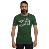 I Am Nothing Without God Shirt - The Ankor