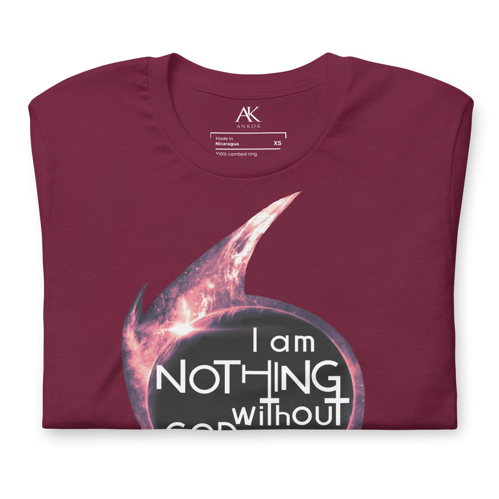 I Am Nothing Without God Shirt - The Ankor