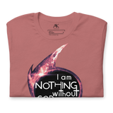 I Am Nothing Without God Shirt - The Ankor