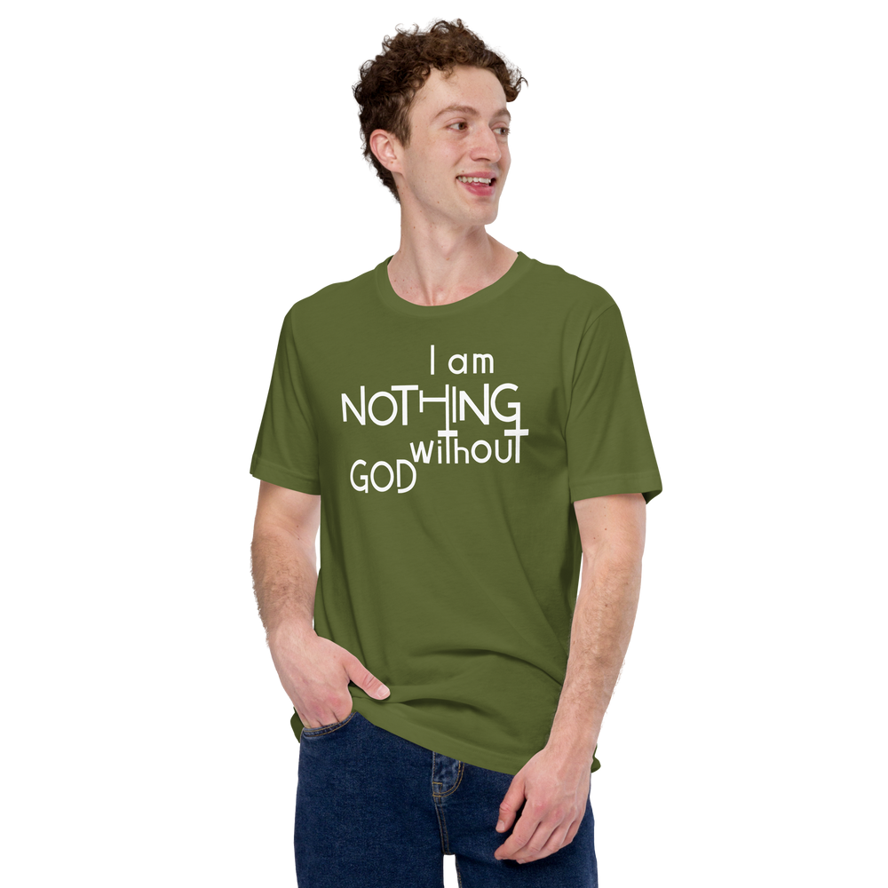 I Am Nothing Without God Shirt - The Ankor