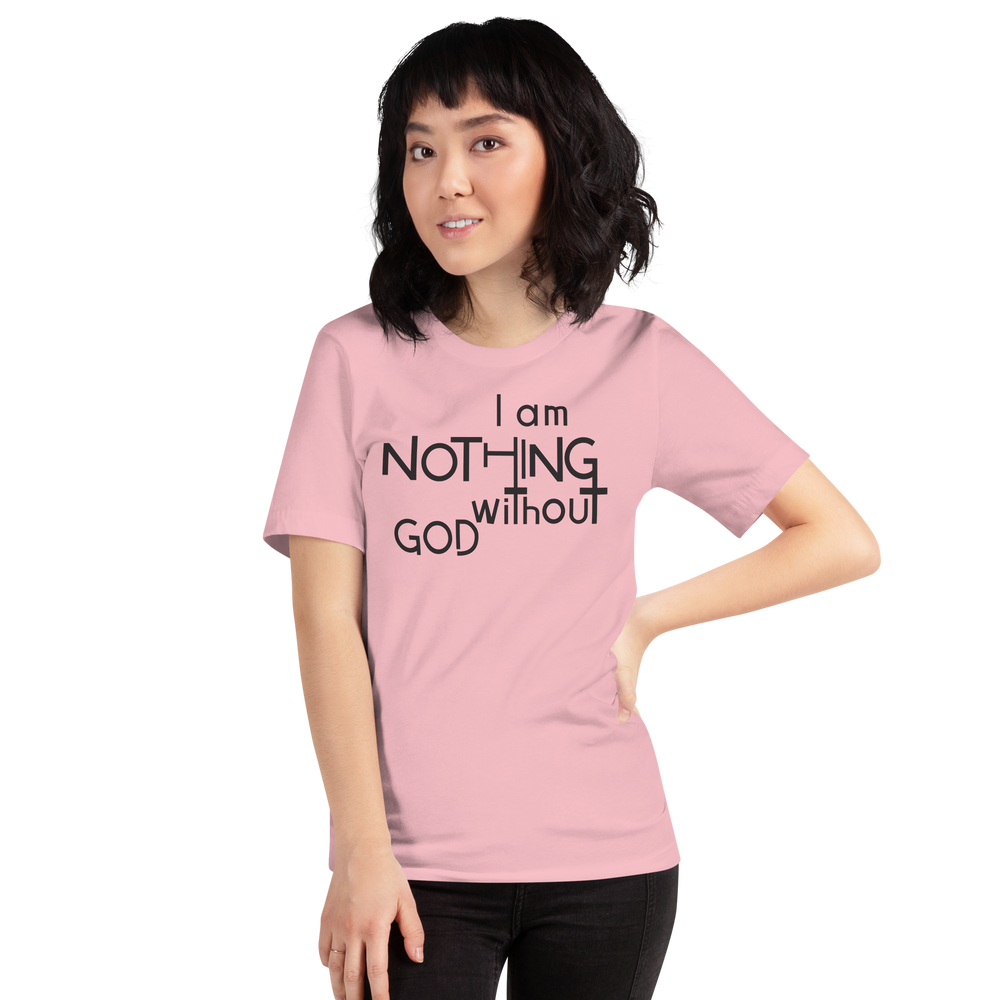 I Am Nothing Without God Shirt - The Ankor