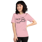 I Am Nothing Without God Shirt - The Ankor