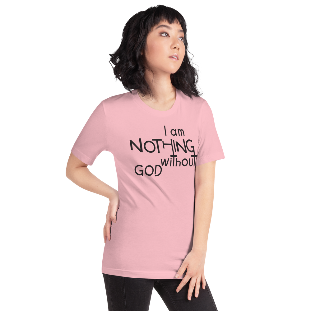 I Am Nothing Without God Shirt - The Ankor