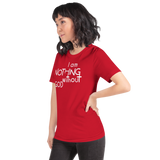 I Am Nothing Without God Shirt - The Ankor