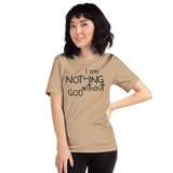 I Am Nothing Without God Shirt - The Ankor