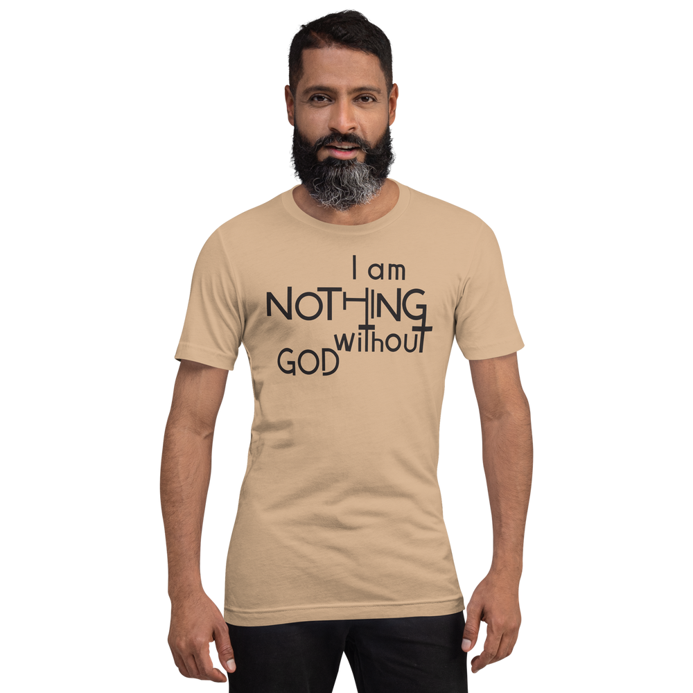 I Am Nothing Without God Shirt - The Ankor