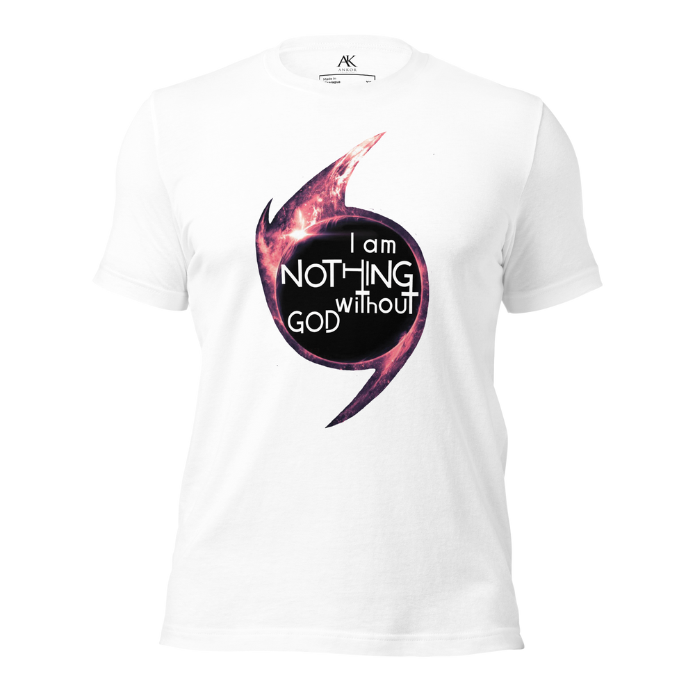 I Am Nothing Without God Shirt - The Ankor