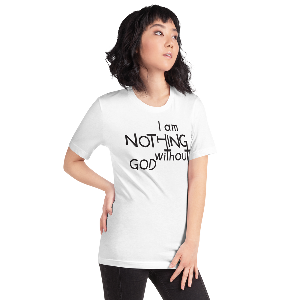 I Am Nothing Without God Shirt - The Ankor